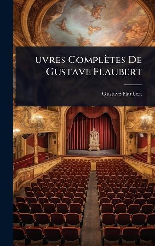 Âuvres Complètes De Gustave Flaubert