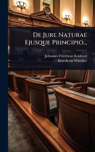 De Jure Naturae Ejusque Principio...