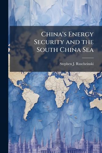 China's Energy Security and the South China Sea