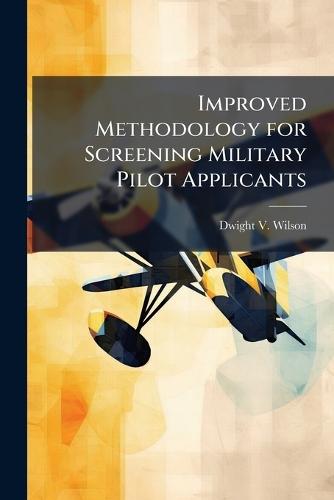Improved Methodology for Screening Military Pilot Applicants