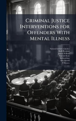 Criminal Justice Interventions for Offenders With Mental Illness