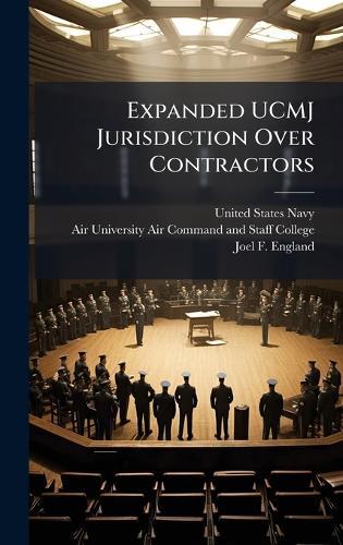 Expanded UCMJ Jurisdiction Over Contractors