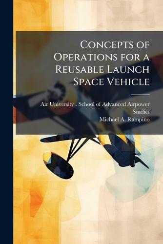 Concepts of Operations for a Reusable Launch Space Vehicle