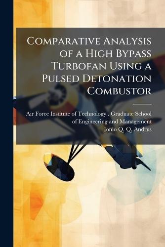 Comparative Analysis of a High Bypass Turbofan Using a Pulsed Detonation Combustor