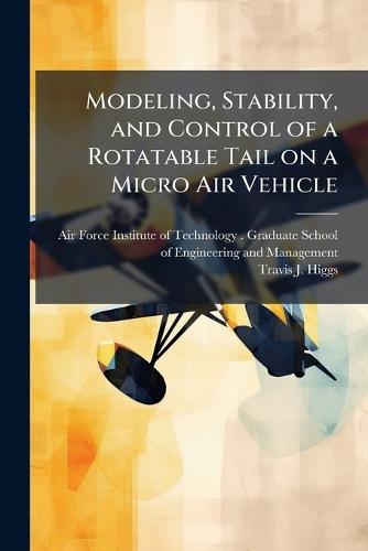 Modeling, Stability, and Control of a Rotatable Tail on a Micro Air Vehicle