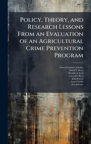 Policy, Theory, and Research Lessons From an Evaluation of an Agricultural Crime Prevention Program
