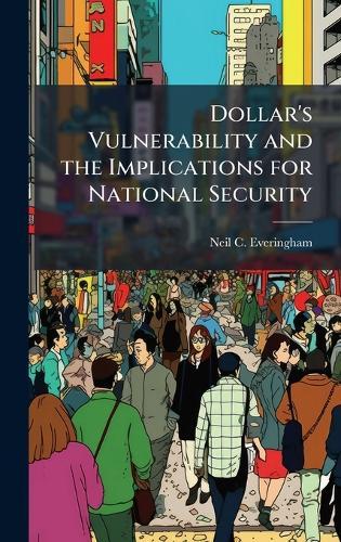 Dollar's Vulnerability and the Implications for National Security