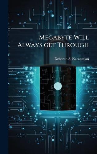 Megabyte Will Always get Through