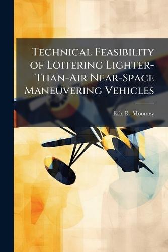 Technical Feasibility of Loitering Lighter-Than-Air Near-Space Maneuvering Vehicles