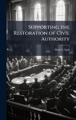 Supporting the Restoration of Civil Authority