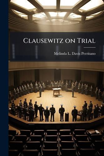 Clausewitz on Trial