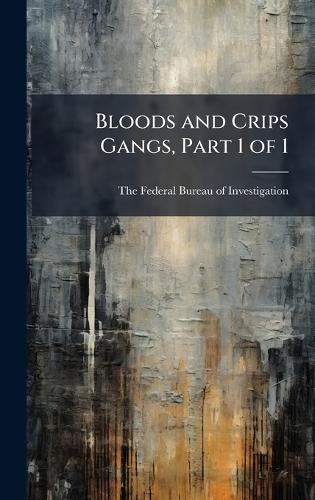 Bloods and Crips Gangs, Part 1 of 1