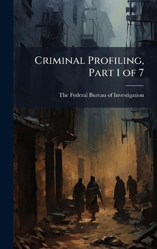 Criminal Profiling, Part 1 of 7