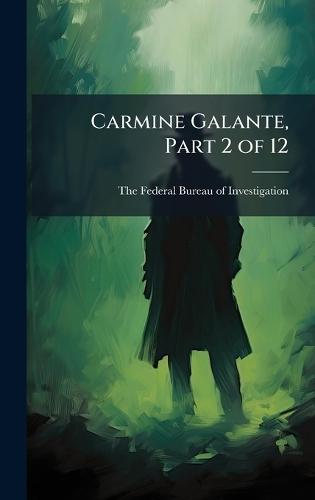 Carmine Galante, Part 2 of 12