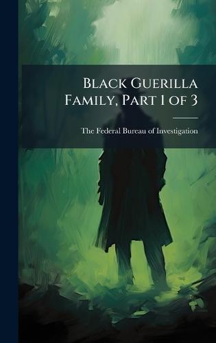 Black Guerilla Family, Part 1 of 3