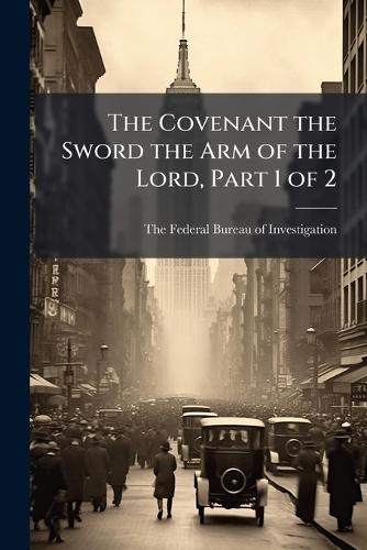 The Covenant the Sword the Arm of the Lord, Part 1 of 2