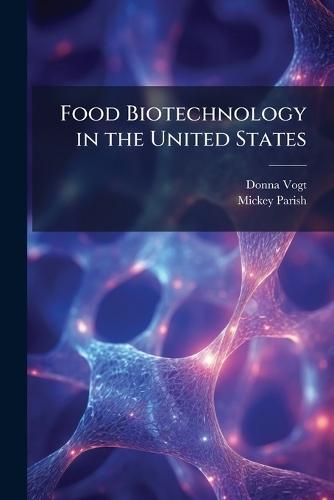 Food Biotechnology in the United States