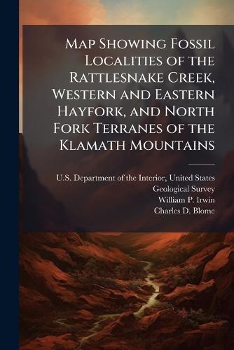Map Showing Fossil Localities of the Rattlesnake Creek, Western and Eastern Hayfork, and North Fork Terranes of the Klamath Mountains