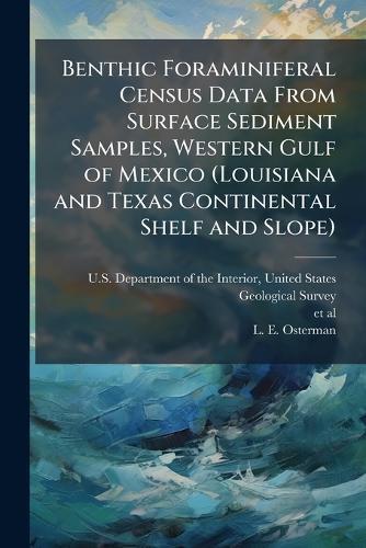 Benthic Foraminiferal Census Data From Surface Sediment Samples, Western Gulf of Mexico (Louisiana and Texas Continental Shelf and Slope)