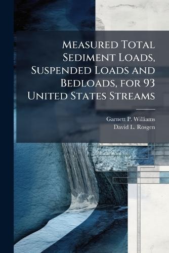 Measured Total Sediment Loads, Suspended Loads and Bedloads, for 93 United States Streams