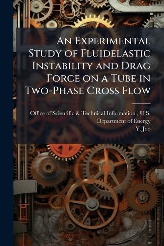 An Experimental Study of Fluidelastic Instability and Drag Force on a Tube in Two-Phase Cross Flow