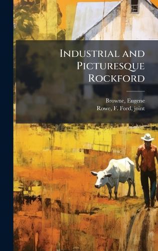 Industrial and Picturesque Rockford