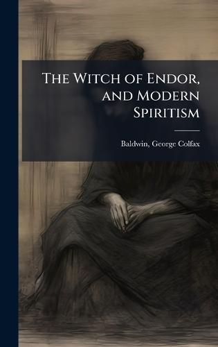 The Witch of Endor, and Modern Spiritism