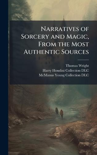 Narratives of Sorcery and Magic, From the Most Authentic Sources