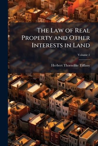 The Law of Real Property and Other Interests in Land