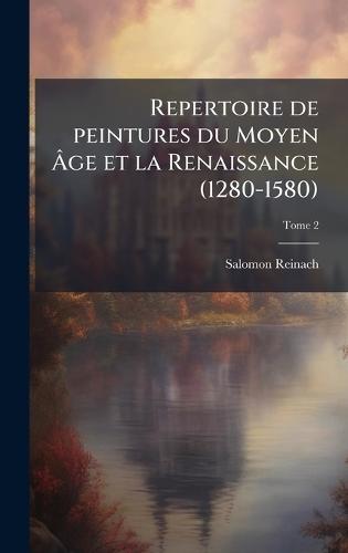 Repertoire de peintures du Moyen AÌge et la Renaissance (1280-1580)