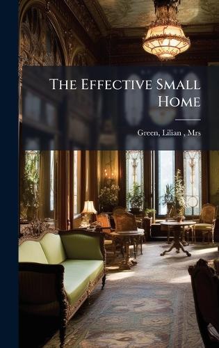 The Effective Small Home