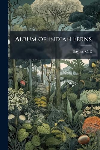 Album of Indian Ferns