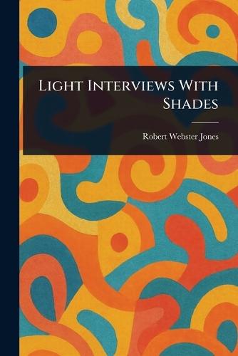 Light Interviews With Shades