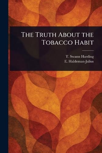 The Truth About the Tobacco Habit
