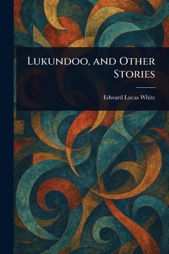 Lukundoo, and Other Stories