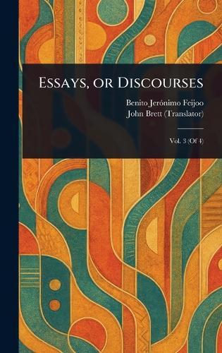 Essays, or Discourses