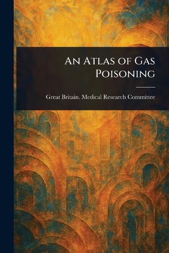 An Atlas of Gas Poisoning