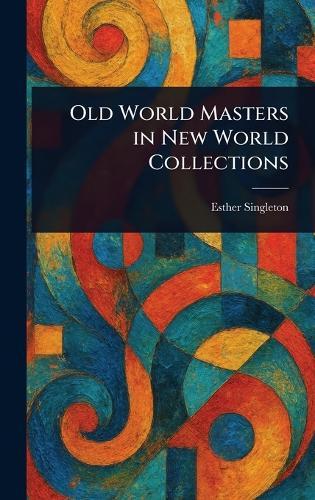 Old World Masters in New World Collections