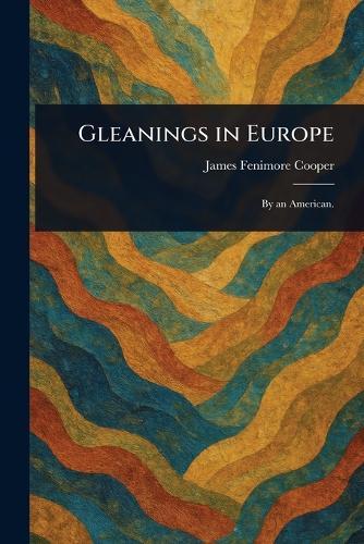 Gleanings in Europe