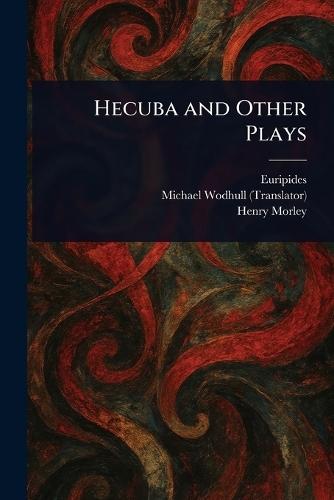 Hecuba and Other Plays