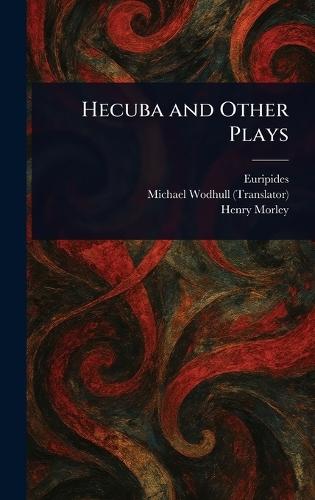 Hecuba and Other Plays