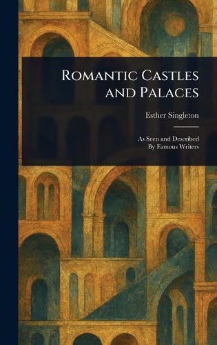 Romantic Castles and Palaces