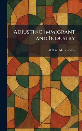 Adjusting Immigrant and Industry