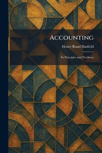 Accounting: Its Principles and Problems