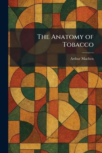 The Anatomy of Tobacco