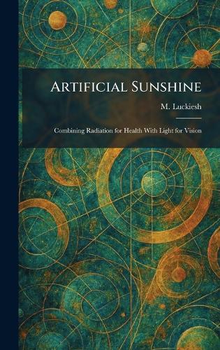 Artificial Sunshine: Combining Radiation for Health With Light for Vision