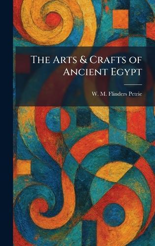 The Arts & Crafts of Ancient Egypt