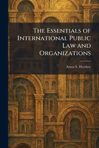 The Essentials of International Public Law and Organizations