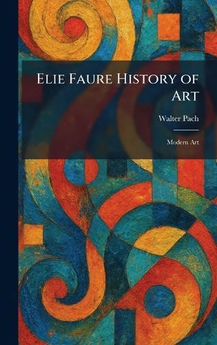 Elie Faure History of Art: Modern Art