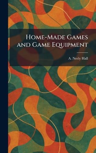Home-Made Games and Game Equipment